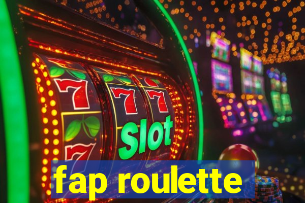 fap roulette